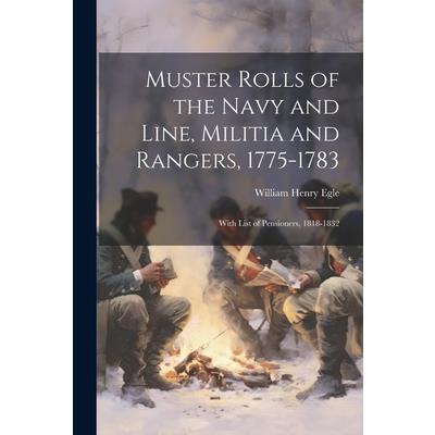 Muster Rolls of the Navy and Line, Militia and Rangers, 1775-1783