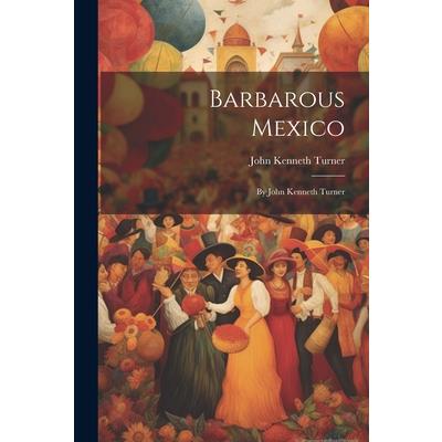 Barbarous Mexico