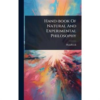 Hand-book Of Natural And Experimental Philosophy