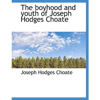 The Boyhood and Youth of Joseph Hodges Choate
