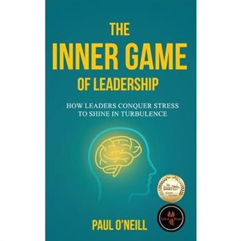 The Inner Game of Leadership