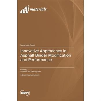 Innovative Approaches in Asphalt Binder Modification and Performance