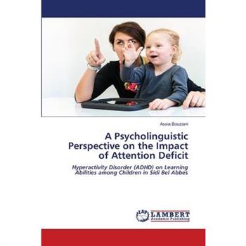 A Psycholinguistic Perspective on the Impact of Attention Deficit
