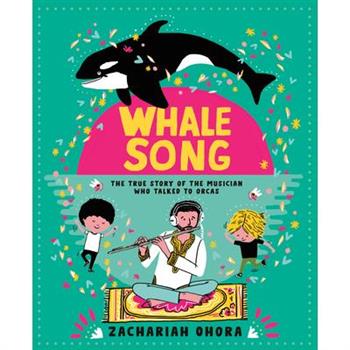 Whalesong: The True Story of the Musician Who Talked to Orcas