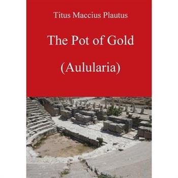 The Pot of Gold by Plautus