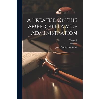 A Treatise On the American Law of Administration; Volume 2