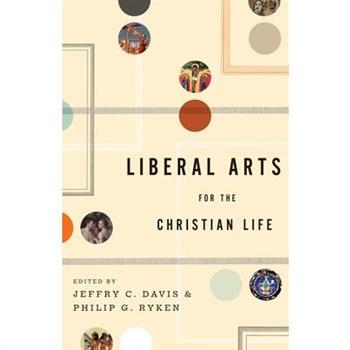 Liberal Arts for the Christian Life