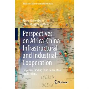 Perspectives on Africa-China Infrastructural and Industrial Cooperation