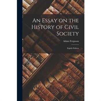An Essay on the History of Civil Society
