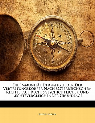 Die Immunitat Der Mitglieder Der Vertretungskorper Nach Osterreichschem Rechte