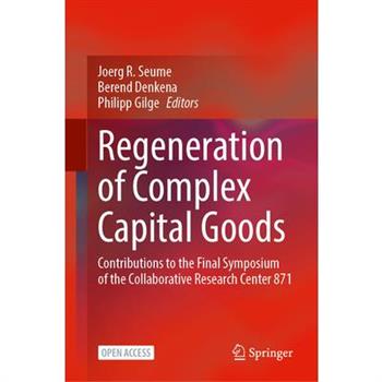 Regeneration of Complex Capital Goods
