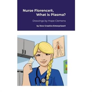 Nurse Florence(R), What is Plasma?