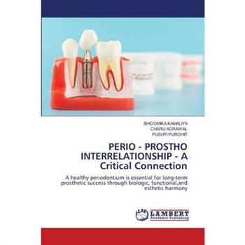 PERIO - PROSTHO INTERRELATIONSHIP - A Critical Connection
