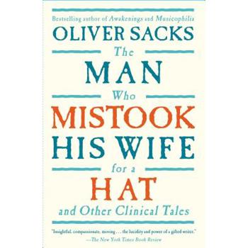 The Man Who Mistook His Wife for a Hat