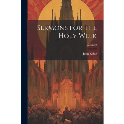 Sermons for the Holy Week; Volume 2