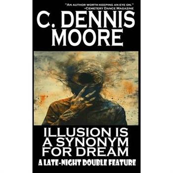 Illusion is a Synonym for Dream