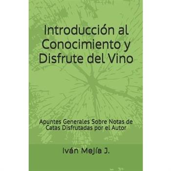 Introducci籀n al Conocimiento y Disfrute del Vino