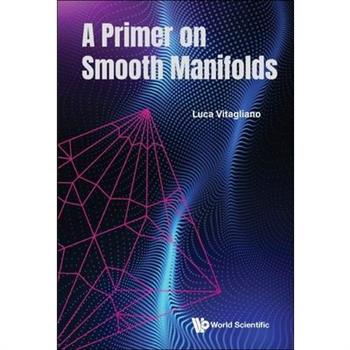 A Primer on Smooth Manifolds