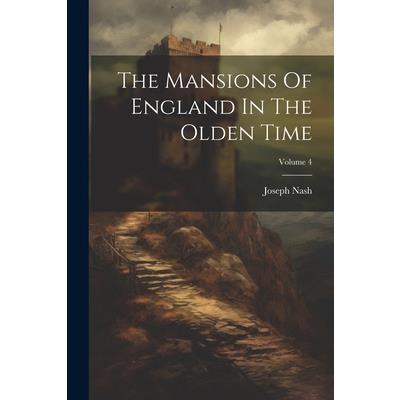The Mansions Of England In The Olden Time; Volume 4