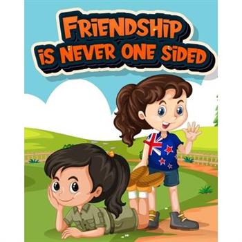 Friendship is never one sided