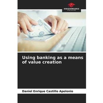 Using banking as a means of value creation