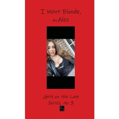 I Went Blonde, by Alex