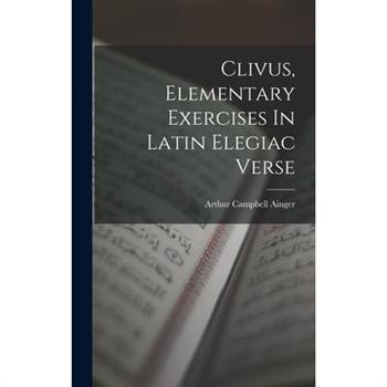 Clivus, Elementary Exercises In Latin Elegiac Verse