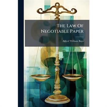 The Law Of Negotiable Paper