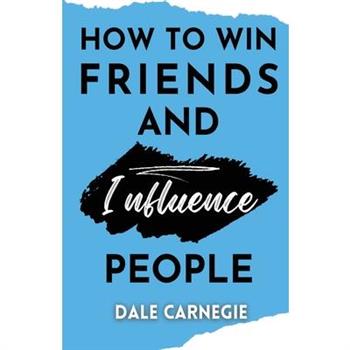 How to win friends and Influence People