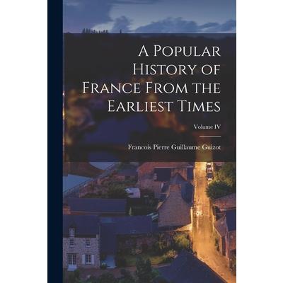 A Popular History of France From the Earliest Times; Volume IV