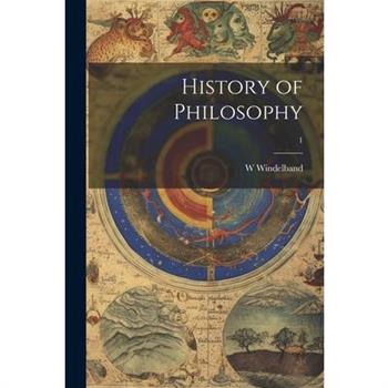 History of Philosophy; 1