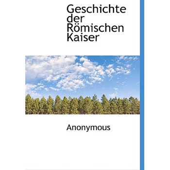 Geschichte Der Romischen Kaiser