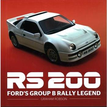 Rs200 - Ford’s Group B Rally Legend