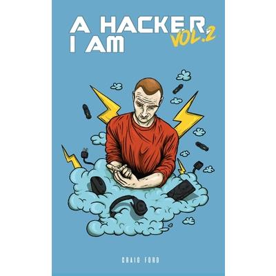 A Hacker I Am Vol 2