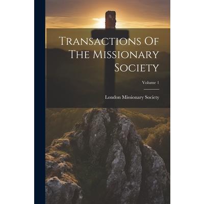 Transactions Of The Missionary Society; Volume 1