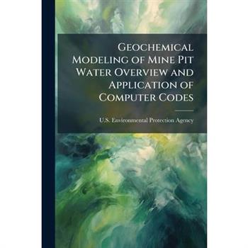 Geochemical Modeling of Mine Pit Water Overview and Application of Computer Codes