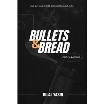 Bullets & Bread