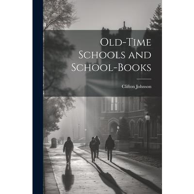 Old-Time Schools and School-Books