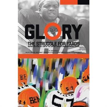 Glory, The Struggle For Yards