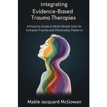 Integrating Schema, EMDR, IFS, and Somatic Approaches