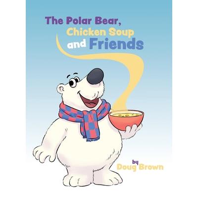 The Polar Bear, Chicken Soup and Friends