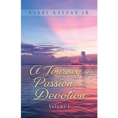 A Journey of Passion and Devotion Volume 1