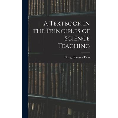 A Textbook in the Principles of Science Teaching