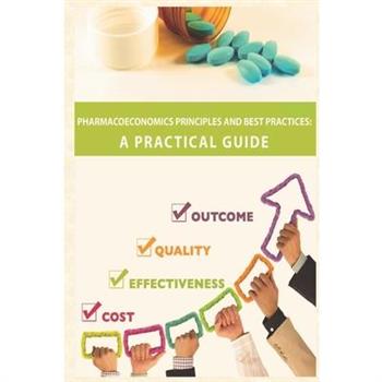 Pharmacoeconomics Principles and Best Practices