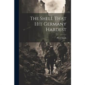 The Shell That hit Germany Hardest