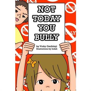 Not Today You Bully (Paperback)