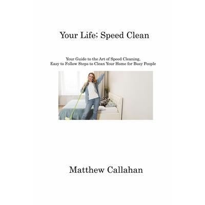 Your Life; Speed Clean