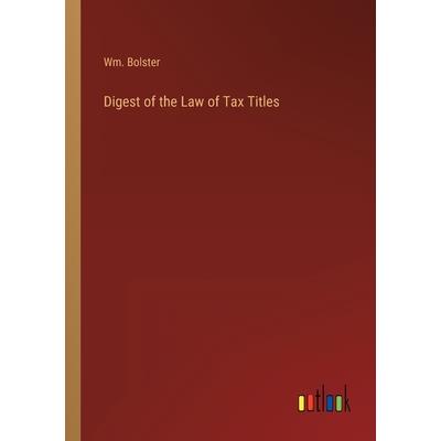 Digest of the Law of Tax Titles