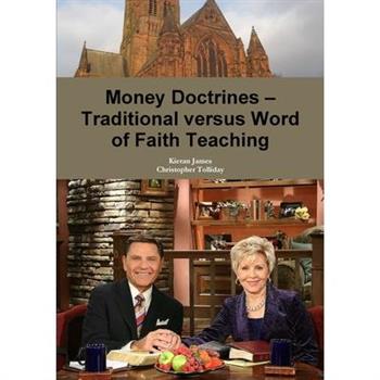 Money Doctrines - Traditional versus Word of Faith Teaching
