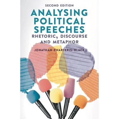 Analysing political speeches : rhetoric, discourse and metaphor